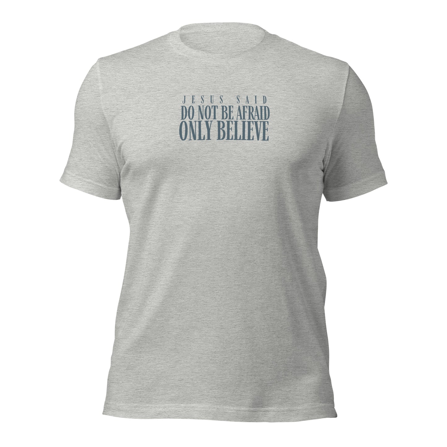 "Only Believe" Unisex T-shirt