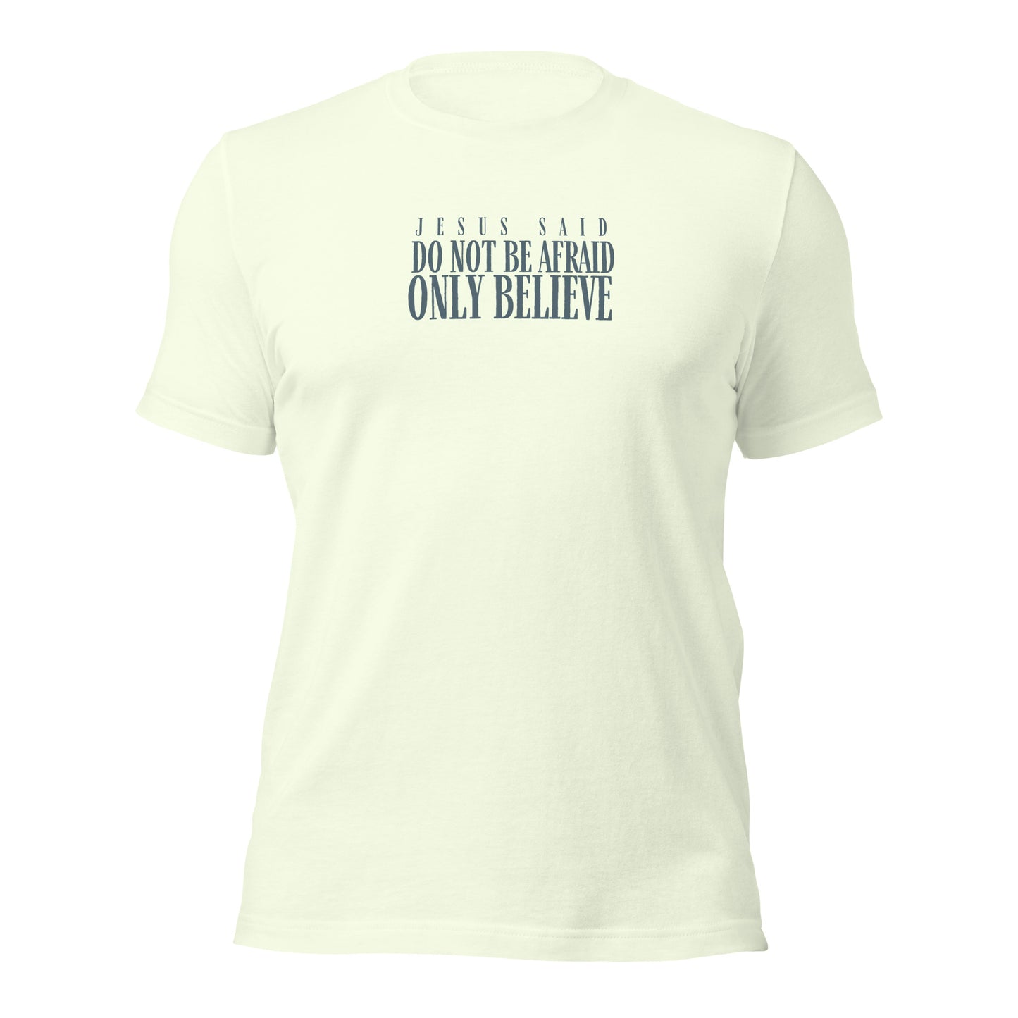 "Only Believe" Unisex T-shirt