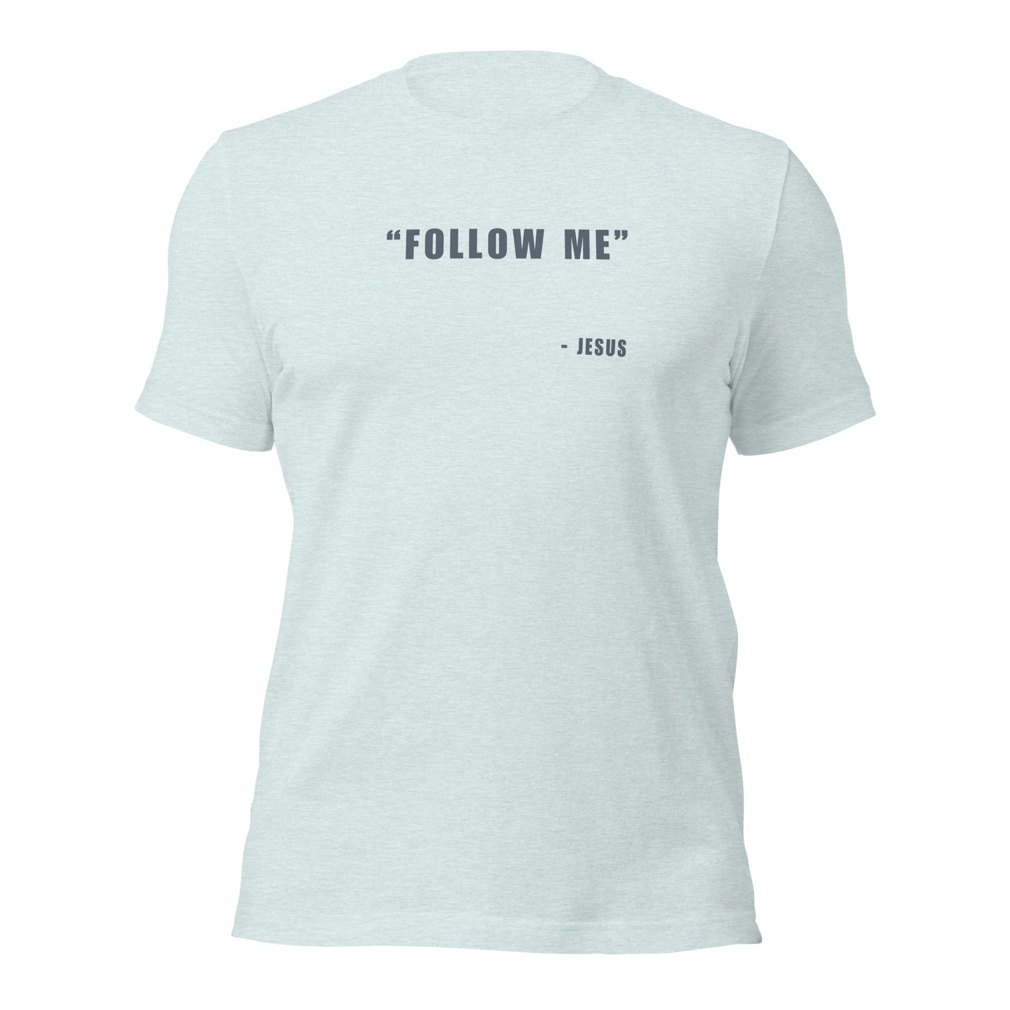 "Follow Me" Unisex T-shirt