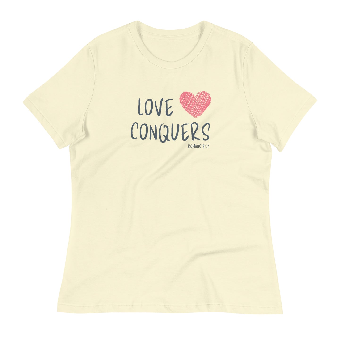 Love Conquers Women's Relaxed T-Shirt