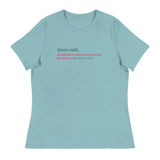 Jesus Said Women's Relaxed T-Shirt