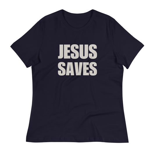 Jesus Saves Women's Relaxed T-Shirt